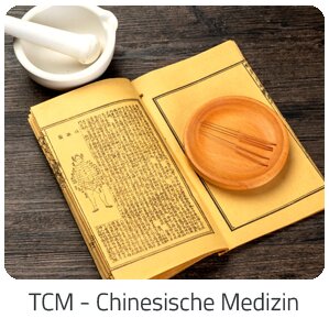 Reiseideen - TCM - Chinesische Medizin -  Reise auf Trip Wellness Urlaub buchen